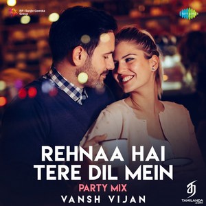 Rehnaa Hai Tere Dil Mein (Party Mix) - Single (2024) (Harris Jayaraj)